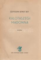 [Rodriguez Endre] Szefeddin Sefket bey
Kalotaszegi Madonna. Regény. [Aláírt.]
Budapest, (1944). Gr...
