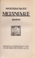 Molter Károly:
Metania R. T. Regény.
Cluj-Kolozsvár, 1929. Erdélyi Szépmíves Céh (Minerva ny.) 301...