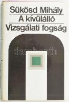 Sükösd Mihály: A kívülálló. Vizsgálati fogság. Két regény. (DEDIKÁLT). Bp., 1983, Szépirodalmi Könyvkiadó. Kiadói egészvászon-kötés, kiadói papír védőborítóban. A szerző, Sükösd Mihály (1933-2000) József Attila-díjas író, irodalomtörténész által DEDIKÁLT példány.