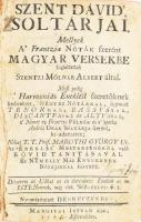 Szenci Molnár Albert: Szent Dávid' 'Sóltárjai. Mellyek A' Frantzia Nóták szerént Magyar Versekbe foglaltattak Szentzi Molnár Albert által Debreczenben, 1774, Margitai István, [4] p. + 408 p. + 20 p. + 30 p. + [2] p. Szent Dávid' 'Sóltárjai. Mellyek A' Frantzia Nóták szerént Magyar Versekbe foglaltattak Szentzi Molnár Albert által. Most pedig a' Harmóniás Éneklést szeretőknek kedvekért Négyes Nótákkal ... ki-adattattak, ... Marothi György Ur, az Éneklés' Mesterségéről való Rövid Tanitásával És Némely Más Énekeknek Nótájikkal Együtt. Korabeli enyhén sérült egészbőr kötésben. Címlapja félig elengedett. Szenczi Molnár Albert (Szenc, 1574. augusztus 30. - Kolozsvár, 1634. január 17.) református lelkész, nyelvtudós, filozófus, zsoltárköltő, egyházi író, műfordító. Korának nemzetközi hírű tudósa volt. Sokoldalú munkásságából kiemelkednek a református magyarság számára készített zsoltárfordításai, a Károlyi-biblia javított kiadása, Kálvin Institutiójának és a heidelbergi káténak a magyar nyelvre való átültetése, továbbá latin szótára és latin nyelven írt magyar nyelvtana.