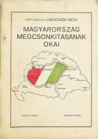 Lukachich Géza: Magyarország megcsonkításának okai. Bp.,[1932], Nyukosz, (Madách-ny.),161+3 p. Kiadói papírkötés, foltos borítóval, a hátsó borítón kis szakadással.