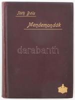 Tóth Béla: Mendemondák. A világtörténet furcsaságai. Gyűjtötte és magyarázza: - - . Bp., 1901, Athenaeum, XI+(1)+418+(2) p. Második, javított és bővített kiadás. Kiadói aranyozott egészvászon-kötés, túlnyomórészt jó állapotban, tulajdonosi névbejegyzésekkel.