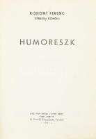 Kishont Ferenc (Efrájim Kishon): Humoreszk. (Aláírt!) Tel-Aviv, 1967, N. Tversky Könyvkiadó. Első magyar nyelvű kiadás. Kiadói félvászon-kötés, sérült fűzéssel. Az előzéklapon a szerző, Kishont Ferenc (Efrájim Kishon) (1924-2005) magyar származású izraeli író, humorista aláírásával.