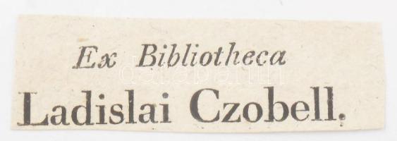 Ex bibliotheca Ladislai Czobell, rézmetszet, papír, jelzés nélkül. Feltehetően Czóbel László XIX. sz. első felében élt nagybirtokos könyvjegye, 1,5×5,5 cm