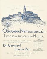 cca 1925 &quot;Odafönn a Nyitra partján...&quot; - Dr. Csipkayné Ozoray Zizi szerzeménye, irredenta kotta, jó állapotban