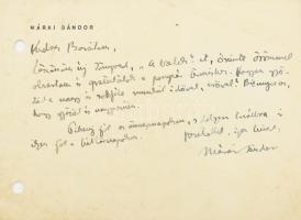 cca 1938 Márai Sándor (1900-1989) író autográf üdvözlő és gratuláló sorai ifj. Bókay János (1892-1961) író, műfordító részére a legújabb könyve, "A balek" megjelenése alkalmából, valamint jó pihenést kíván az ünnepnapokra. Márai Sándor fejléces papírján a felső sarkán lyukkal, kissé foltos papírral, 11x15 cm.