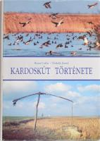 Buzai Csaba-Törköly József: Kardoskút története. Kardoskút, 2001. Kiadja Kardoskút Község Önkormányzatának Képviselő-testülete. Kiadói egészvászon-kötésben, kiadói papír védőborítóban.