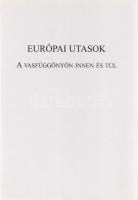Európai utasok a vasfüggönyön innen és túl. Írások a Magyar Rádió ,,Krónika" című műsorából. (S...