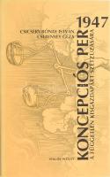 Csicsery-Rónay István - Cserenyey Géza: Koncepciós per a Független Kisgazdapárt szétzúzására 1947. Tanulmány és válogatott dokumentumok. Bp., 1998, 1956-os Intézet. Kiadói papírkötés.