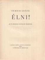 Temesi Győző, [vitéz]
Élni! Az új magyar fiatalok regénye.
[Budapest], (1931). Magyar Cserkész Szö...