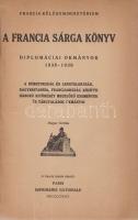 A francia sárga könyv. Diplomáciai okmányok 1938-1939. A Németország és Lengyelország, Nagybritannia...