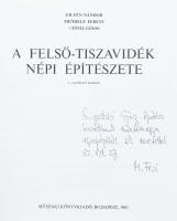 Gilyén Nándor - Mendele Ferenc - Tóth János: A Felső-Tiszavidék népi építészete. (DEDIKÁLT). Bp., 19...