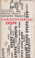 Karinthy Ferenc:
Epepe. Regény. (Dedikált.)
Budapest, 1970. Magvető Könyvkiadó (Vas megyei Nyomdai...