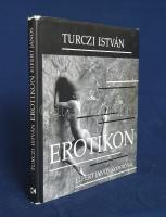 Turczi István - Eifert János:
Erotikon. Eifert János aktfotóival. (Dedikált és aláírt.)
[Budapest]...