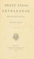 Arany János levelezése író-barátaival. I-II. köt. Bp., 1900, Franklin-Társulat, XIX+(1)+490+(2) p.; ...