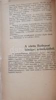 Kun Béláék 131 napos rémuralma. Szerkesztették: Győri Imre és Kázméri Kázmér.
[Budapest, 1919?]. Cs...
