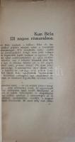 Kun Béláék 131 napos rémuralma. Szerkesztették: Győri Imre és Kázméri Kázmér.
[Budapest, 1919?]. Cs...