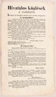 1849 Pest, Hivatalos közlések a csatatérről. Következő két felszóllítás találtatott Arad városában kifüggesztve: A Nemzethez! Melyben leírják, hogy Kossuth Lajos a legfőbb polgári s katonai kormányzati hatalmat, Görgey Arthur tábornok urra ruházza. ...Aradvára, Augustus 11-kén 1849. Alatta Görgey Arthur közleménye (Polgárok!), hogy a katonai főparancsnokság mellet, ma a polgári hatalmat is ideiglenesen általvettem.   Alattuk Haynau császári-királyi táborszernagy két közleménye, az első a temesvári főhadiszállásról, hogy: Ezen felszóllításokból látható, hogy e pillanatban a pártütés fővezetői is, ügyük kimenetele iránt, minden reményről letettek... Temesvár, Augustus 13-án 1849:  Utána a világosi fegyverletétel hírével. Augustus 12-én és 13-án Világos és Pankota vidékén, Görgeynek 20,000 emberből és 130 ágyuból álló hadteste, melly a 3-ik cs. kir. hadtest előtt állot magát megadta. ... Pest, Augustus 18-án 1849.  Haynau által kiadott propaganda hirdetmény. Foltos, gyűrődésnyomokkal, a széleken kis sérülésekkel, 37,5x22,5 cm