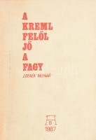 Zdeněk Mlynář: A Kreml felől jő a fagy. Ford.: Dénes Gyula. Bp., 1987, AB Független Kiadó. Első magyar nyelvű kiadás. Szamizdat kiadás. Kiadói papírkötés, kissé sérült, részben szétváló tűzéssel, helyenként kissé sérült lapokkal.