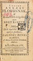 Lucius Annaeus Florusnak, A Romai viselt dolgokról irott negy könyve. Mellyet Déák nyelvböl Magyar nyelvre fordította Dálnoki Benkő Márton a Maros Vásárhelyi Scholának Mestere. Kolosvaratt, 1702, Nyomtatta: Lengyel Andrásnenal Helczdörffer Mihály által. [80], 344,[7]p. Korabeli, bordázott és aranyozott kopottas bőrkötésben, festett lapszélekkel. A gerincén és sarkain apró sérüléssel, jó példány. 14 cm. RMK I.: 1649.  A mai napig sem eldöntött kérdés, hogy mikor élt és alkotott Lucius Annaeus Florus római történetíró: Augustus, Traianus, Hadrianus, Antoninus Pius és Marcus Aurelius uralkodásának az idejét is különböző érvekkel védelmezték. Személye körüli bizonytalanság és misztika ellenére Florus történeti művének igen élénk szellemi hatása mutatható ki a 17. századtól kezdve Magyarországon. Neve fogalommá vált: az egy-egy nemzet történetét tömören, lényegre törően összefoglaló történeti áttekintéseket mintegy műfaji megjelölésként illették a Florus névvel.  Rendkívül ritka könyv