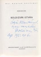 Bodnár Éva:  Boldizsár István. (Kismonográfia.) [Dedikált.]  Budapest, (1981). Képzőművészeti Alap Kiadóvállalata (Kossuth Nyomda). 46 + [2] p. + 8 t. (színes, kétoldalas). Egyetlen kiadás.  Dedikált: ,,Ötvös Klárikának igaz szeretettel Boldizsár Istvám. Bp. 1981. XII. 6.&quot;  Oldalszámozáson belül a festő műveinek egész oldalas és szövegközti reprodukciói.  (Mai magyar művészet.)  Színes, illusztrált, enyhén kopott kiadói kartonkötésben. Jó példány.