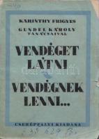 Karinthy Frigyes - Gundel Károly: Vendéget látni, vendégnek lenni. Gundel Károly tanácsaival. (Budapest), (1933). Cserépfalvi (Athenaeum Rt. ny.) [2] + 74 p. Első kiadás. Karinthy Frigyes humoros vendéglátási esszéjét Gundel Károly szellemes tanácsai követik, a kötetet oldalszámozáson belül Gábor Éva szövegközti karikatúrái illusztrálják. A kiadói a kötetet ugyanabban az évben még két további kiadásban is megjelentette. A címoldalon kiadói bélyegzés, az első fedőborítón kézírásos jegyzet. Tezla 1710. Horváth 750. Fűzve, sérült kiadói borítóban, a hátsó borítófedél hiányzik. Jó példány.