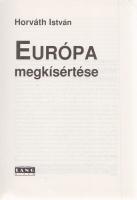 Horváth István:
Európa megkísértése. (Dedikált.)
[Budapest], (1994). Láng Kiadó (Gyomai Kner Nyomd...
