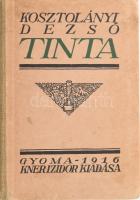 Kosztolányi Dezső: Tinta. Gyoma, 1916, Kner Izidor, 213+(3) p. Első kiadás. A borító és a könyvdíszek Geiger Richárd munkái. Kiadói félvászon-kötés, kissé foltos borítóval, a gerincen kis sérüléssel, belül jó állapotban. Az elülső szennylapon, ill. az előzéklapon Bíró János, ill. Dessewffy (?) névbejegyzéssel/aláírással.