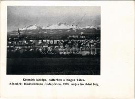 Késmárk, Kezmarok; háttérben a Magas Tátra, Késmárki Diáktalálkozó Budapesten, 1928. május hó 6-tól 9-ig / Vysoké Tatry