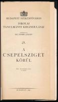 Dr. Bodnár Gyula: A Csepelsziget körül. Budapest székesfőváros iskolai kirándulóvonatai 25. Bp., 194...