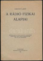 Simonffy Jenő: A rádió fizikai alapjai. A szerző, Simonffy Jenő (1885-1954) által DEDIKÁLT példány! Szombathely, 1935, Martineum. Kiadói papírkötés.