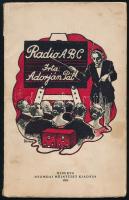 Adorján Pál: Rádió ABC. Bp., 1924, Minerva. A borító Földes Imre (1881-1948) grafikus munkája. Kiadói papírkötés, kissé foltos borítóval, szakadt gerinccel.