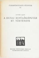 Kováts Lajos. A Dunai Repülőgépgyár RT. története. Üzemtörténeti füzetek 11. Bp., 1985, Magyar Történelmi Társulat, papírkötés.