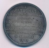 Franciaország 1881. "Thomas Doyen közjegyző" peremen jelzett Ag emlékérem. Szign.: Alphons...