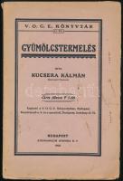 Kucsera Kálmán: Gyümölcstermelés. Bp., 1933, Stephaneum. Kihajtható táblával. Kiadói papírkötés, foltos borítóval, ceruzás aláhúzásokkal.