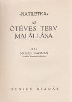 Farbman, Michael:
,,Pjatiletka." Az ötéves terv mai állása. Írta Michael Farbman, a londoni Ec...