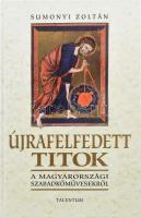 Sumonyi Zoltán: Újrafelfedett titok. A Magyarországi szabadkőművesekről. DEDIKÁLT! [Bp., 1998.], Talentum. Kiadói kartonált papírkötésben.