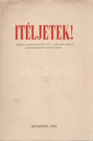 Ítéljetek! Néhány kiragadott lap a magyar-zsidó életközösség könyvéből. (Szerkesztette: Vida Márton.) Budapest, 1939. (Szerkesztő - Lőbl D. És Fia ny.) 62 + [2] p. Egyetlen kiadás. A zsidótörvények idején készült, oldalszámozáson belül számos egész oldalas és szövegközti fényképpel illusztrált kiadvány a magyarság politikai, kulturális céljaiban részt vállaló zsidó kiválóságok példájával érvel a zsidóság kirekesztése ellen. A kiadvány érdekes tipográfiai megoldása a munkában szereplő zsidó és magyar származású közéleti szereplők (költők, írók, szerkesztők, képzőművészek, zeneszerzők, színészek, vállalkozók, országgyűlési képviselők, MTA-tagok, háborús hősök, sportolók) neveinek eltérő szedése. Fűzve, enyhén foltos kiadói borítóban. Jó példány.