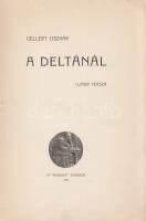 Gellért Oszkár:
A deltánál. Ujabb versek.
(Budapest), 1909. A ,,Nyugat" kiadása (,,Jókai"...