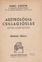 Boross Mihály:
Jorio könyve a horoszkópkészítésről és az emberi sorsról, melyet az asztrológia [és ...