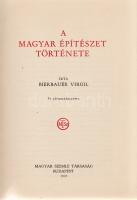 Bierbauer Virgil:
A magyar építészet története. 54 képmelléklettel.
Budapest, 1937. Magyar Szemle ...