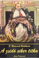 F. Roderich Stoltheim: A zsidó siker titka. Ford.: Tudós-Takács János. Bp., 2004. Gede Testvérek. Kiadói papírkötés.