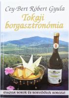 Cey-Bert, Róbert Gyula: Tokajer Weingastronomie. 2002, Verlag Paginarum. Kiadói kartonált kötés, jó állapotban.