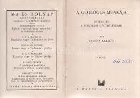 Vadász Elemér:
A geológus munkája. Bevezetés a földtani megfigyelésbe I-II. [Egybekötve.]
(Pécs), ...