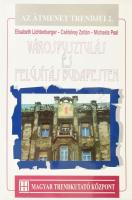 Elisabeth Lichtenberger-Cséfalvay Zoltán-Michaela Paal. Várospusztulás és felújítás Budapesten. Az Átmenet Trendjei 2. Bp., 2005, Magyar Trendkutató Központ. Színes térkép-melléklettel. Kiadói papírkötés.