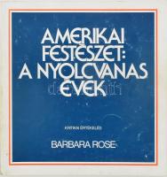 Barbara Rose: Amerikai festészet: a nyolcvanas évek. Kritikai értékelés. Ford.: Matos Lilla. H.n., 1979, k.n. Fekete-fehér és színes képekkel illusztrálva. Kiadói papírkötés, kissé kopott borítóval.