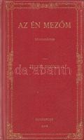 Feleki Sándor:
Az én mezőm. Költemények.
Budapest, 1912. Lampel R. - Wodianer F. és Fiai (Franklin...