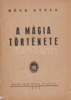 Röck Gyula:

A mágia története.

Dombóvár, 1943. Bagó Mihály (ny.) 191 + [1] p. Első kiadás.

...