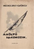 Nedeczky György:
A költő imádkozik... (Dedikált.)
Budapest, [1942 körül]. Pallas Irodalmi és Nyomd...