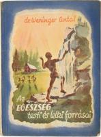 Weininger Antal, dr. - Az egészség testi és lelki forrásai Bp., 1942. OKT. Vörösváry. Bányai. 203 p. 2 sztl. l. kiadói papírkötésben. hozzá nyomtatott kísérőlevél